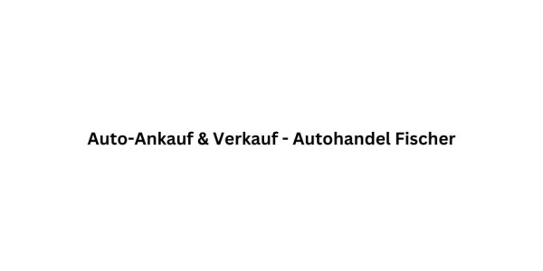 Auto-Ankauf & Verkauf - Autohandel Fischer Logo